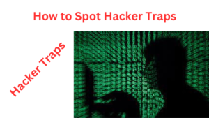 How to Spot Hacker Traps-hacker tips